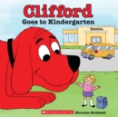 Image for Clifford Goes to Kindergarten (Classic Storybook)