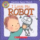 Image for I love my robot