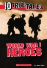 Image for World War I Heroes (Ten True Tales)