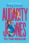 Image for Audacity Jones to the Rescue (Audacity Jones #1)
