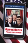 Image for #Presidents: Follow the Leaders