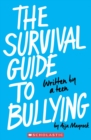Image for The Survival Guide to Bullying: Written by a Teen (Revised edition) : Written by a Teen