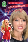 Image for When I Grow Up: Taylor Swift (Scholastic Reader, Level 3)