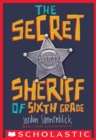 Image for The secret sheriff of sixth grade