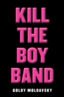 Image for Kill the Boy Band