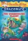 Image for The Underwater Planet (Geronimo Stilton Spacemice #6)
