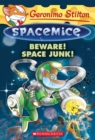 Image for Beware! Space Junk! (Geronimo Stilton Spacemice #7)