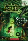 Image for Recess Is a Jungle!: A Branches Book (Eerie Elementary #3)
