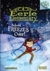 Image for School Freezes Over!: A Branches Book (Eerie Elementary #5) (Library Edition)