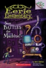 Image for Sam Battles the Machine!: A Branches Book (Eerie Elementary #6)