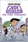 Image for The Force Oversleeps (Star Wars: Jedi Academy #5)
