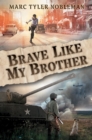Image for Brave Like My Brother