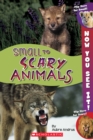 Image for Now You See It! Small to Scary Animals