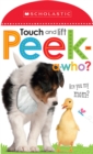 Image for Peek A Who: Who&#39;s My Mom?: Scholastic Early Learners (Touch and Lift)