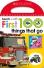 Image for First 100 Things That Go: Scholastic Early Learners (Touch and Lift)