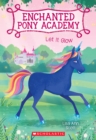 Image for Let It Glow (Enchanted Pony Academy #3)