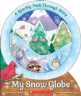 Image for My Snow Globe: A Sparkly Peek-Through Story