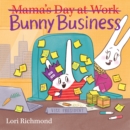 Image for Bunny Business (Mama&#39;s Day at Work)