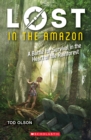 Image for Lost in the Amazon: A Battle for Survival in the Heart of the Rainforest (Lost #3)