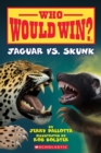 Image for Jaguar vs. Skunk (Who Would Win?) : Volume 18