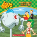 Image for El Chavo: Un amigo robot / A Robot Friend (Bilingual)