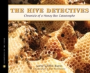 Image for The Hive Detectives : Chronicle of a Honey Bee Catastrophe