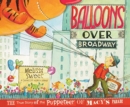 Image for Balloons Over Broadway : The True Story of the Puppeteer of Macy&#39;s Parade