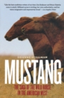Image for Mustang : The Saga of the Wild Horse in the American West