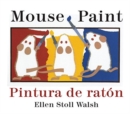 Image for Mouse Paint/Pintura De Raton Board Book : Bilingual English-Spanish