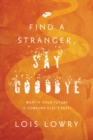 Image for Find a Stranger, Say Goodbye