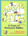 Image for Eight Ate: A Feast of Homonym Riddles
