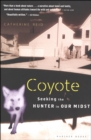 Image for Coyote: Seeking the Hunter in Our Midst