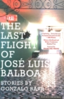 Image for Last Flight of Jose Luis Balboa: Stories