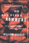 Image for On all sides nowhere: building a life in rural Idaho