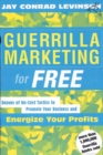 Image for Guerrilla Marketing for Free: Dozens of No-Cost Tactics to Promote Your Business and Energize Your Profits