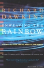 Image for Unweaving the Rainbow: Science, Delusion and the Appetite for Wonder