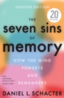Image for The Seven Sins of Memory: How the Mind Forgets and Remembers