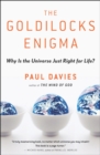 Image for The Goldilocks Enigma: Why Is the Universe Just Right for Life?