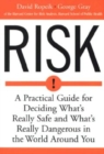 Image for Risk: A Practical Guide for Deciding What&#39;s Really Safe and What&#39;s Really Dangerous in the World Around You