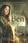 Image for Princess Ben: being a wholly truthful account of her various discoveries and misadventures, recounted to the best of her recollection, in four parts