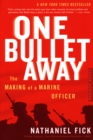 Image for One Bullet Away: The Making of a Marine Officer