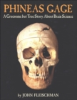Image for Phineas Gage: A Gruesome but True Story About Brain Science
