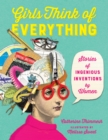 Image for Girls think of everything: stories of ingenious inventions by women