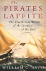 Image for The Pirates Laffite: The Treacherous World of the Corsairs of the Gulf