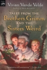 Image for Tales from the Brothers Grimm and the Sisters Weird