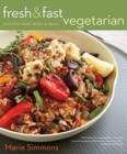 Image for Fresh &amp; Fast Vegetarian : Recipes That Make a Meal