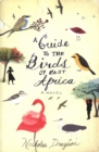 Image for A Guide to the Birds of East Africa: A Novel