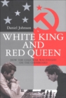 Image for White King and Red Queen: How the Cold War Was Fought on the Chessboard