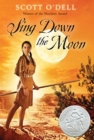 Image for Sing Down the Moon : A Newbery Honor Award Winner