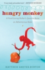 Image for Hungry Monkey: A Food-Loving Father's Quest to Raise an Adventurous Eater